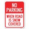 Signmission No Parking When Road Is Snow Covered Heavy-Gauge Alum Rust Proof Parking, 18" x 24", A-1824-23640 A-1824-23640 - alternate 1